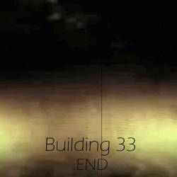 Building 33 : .End